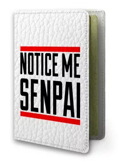 Обложка на паспорт - Notice Me Senpai