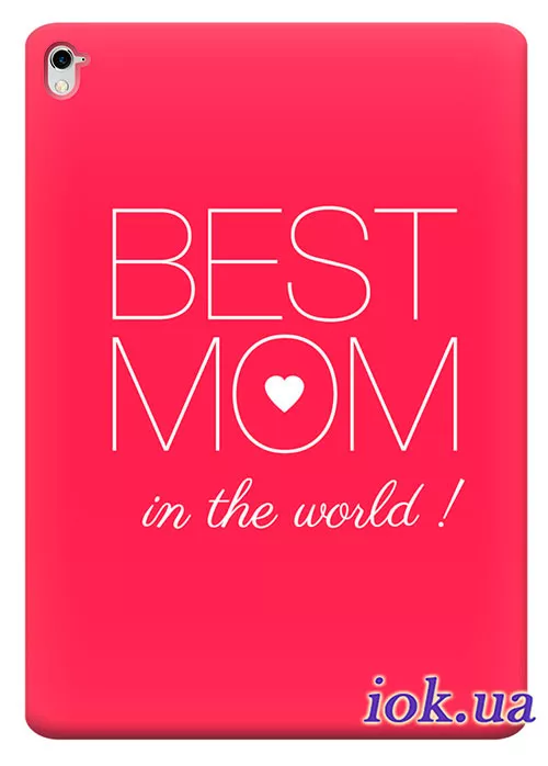 Чехол для iPad Pro 9.7" - Best Mom it the World