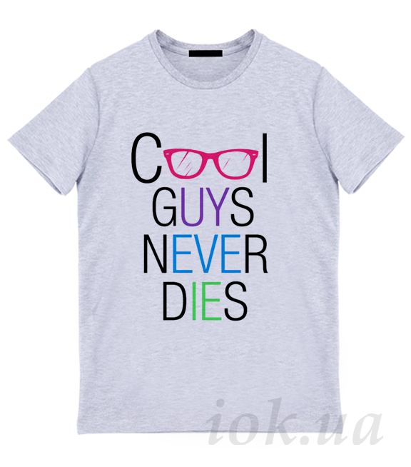 Cool Guys Never Dies