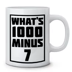 Чашка - What's 1000 minus 7