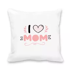 Подушка для мамы - I Love Mom 3