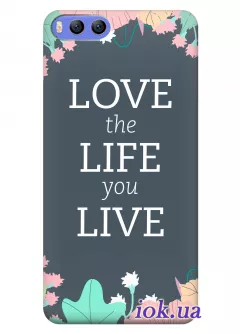Чехол для Xiaomi Mi6 - Love the life you live