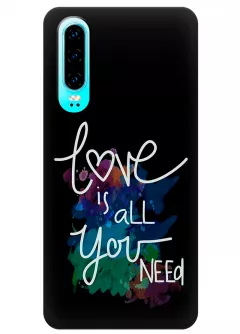 Чехол для Huawei P30 - I need Love