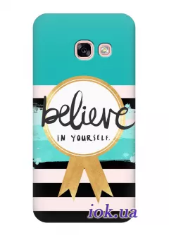 Чехол для Galaxy A5 2017 - Believe in yourself