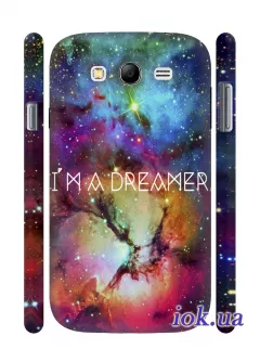 Чехол для Samsung Galaxy Grand Duos - I am a dreamer