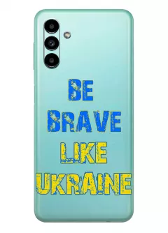 Cиликоновый чехол на Samsung A13 5G "Be Brave Like Ukraine" - прозрачный силикон