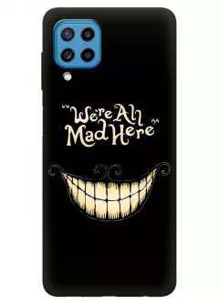 Samsung Galaxy M22 силиконовый чехол с картинкой - We're All Mad Here