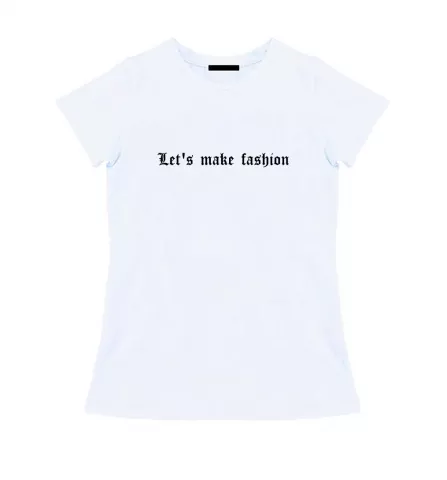 Женская футболка - Let's make fashion