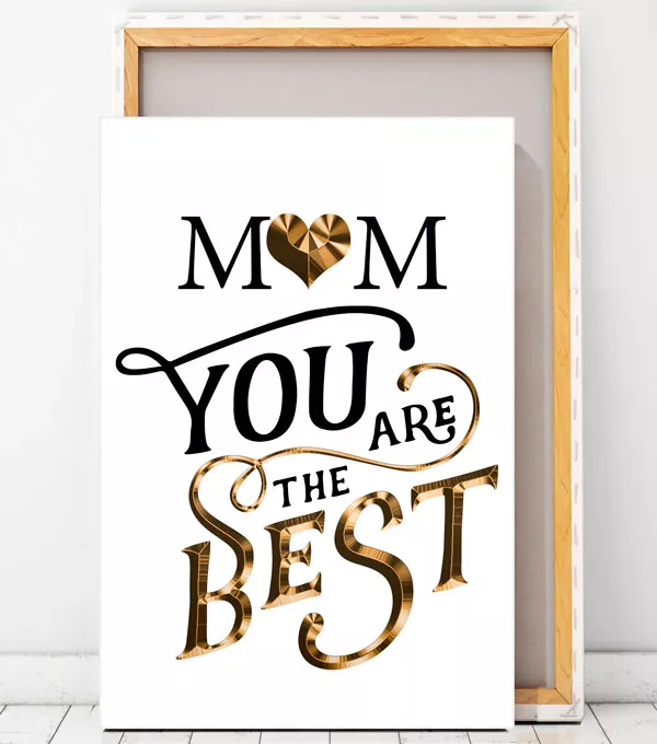 Печать на картине - Mom You are the Best