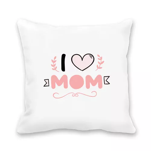 Подушка для мамы - I Love Mom 3